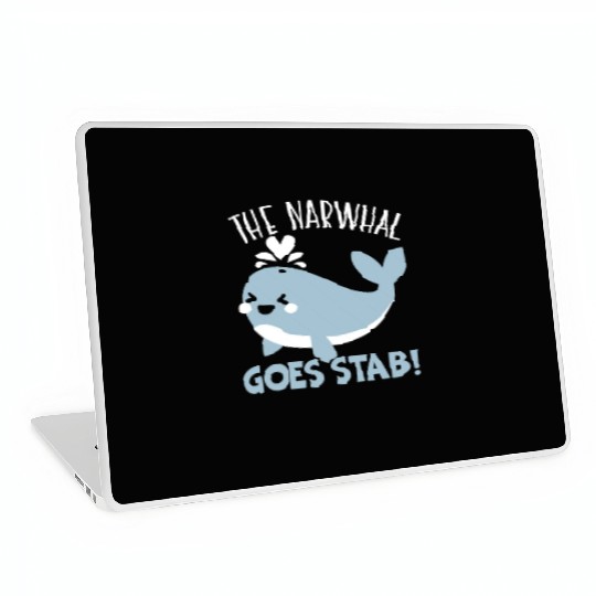 The Narwhal Goes Stab Unicorn Of The Sea Narwhale Laptop Skins
