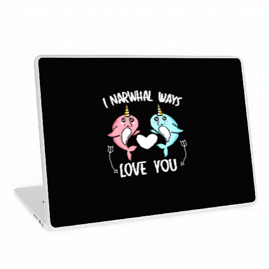 I Narwhal Ways Love You Unicorn Of The Sea Animal Laptop Skins