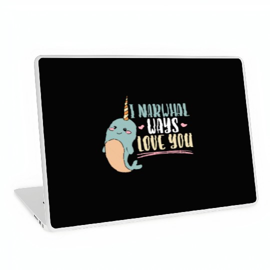 I Narwhal Ways Love You Unicorn Of The Sea Animal Laptop Skins