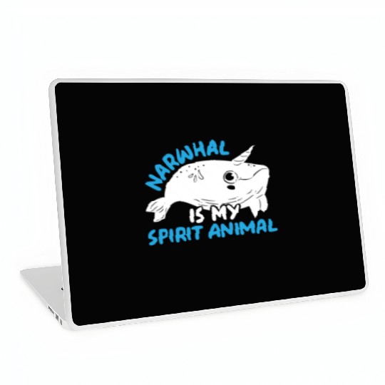 Narwhal Is My Spirit Animal Unicorn Of The Sea Laptop Skins