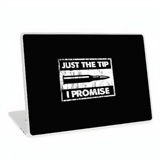Just The Tip I Promise 2Nd Amendment Laptop Skins