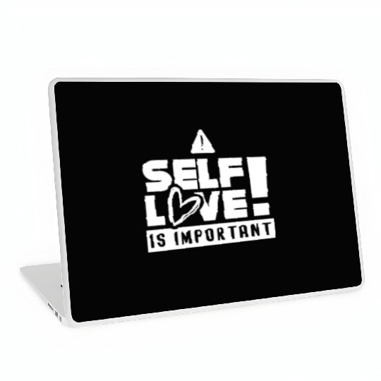 Self Love Is Important Loving Myself Positive Laptop Skins