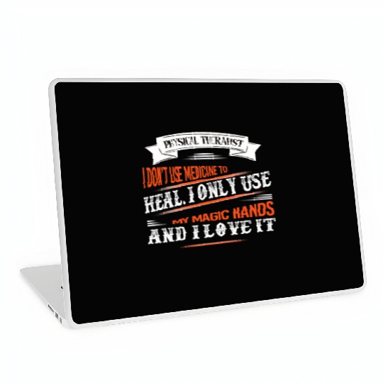 Physical Therapist I Only Use My Hands To Heal Laptop Skins