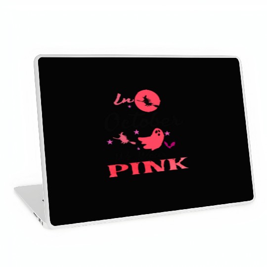 IN OCTOBER WE WEAR PINK, breast cancer awareness Laptop Skins