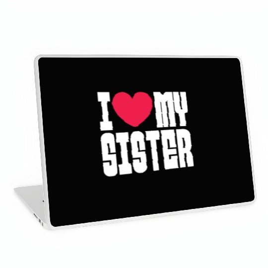 I Love My Sister Laptop Skins