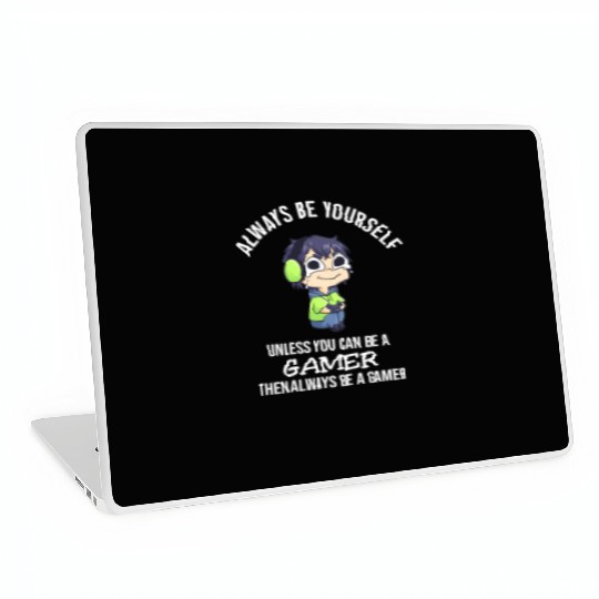 Always Be Yourself Unless Gamer Laptop Skins