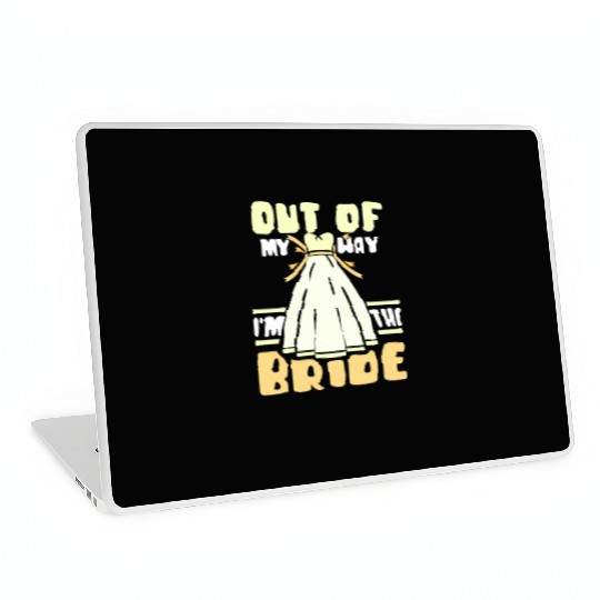 Out Of My Way I'm The Bride Bachelorette Wedding Laptop Skins