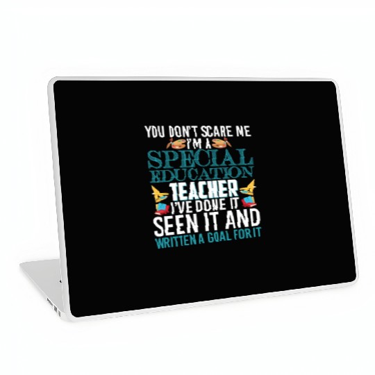 You Don't Scare Me I'm A Special Education Teacher Laptop Skins