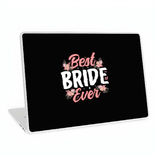 Best Bride Ever Bachelorette Party Wedding Cute Laptop Skins