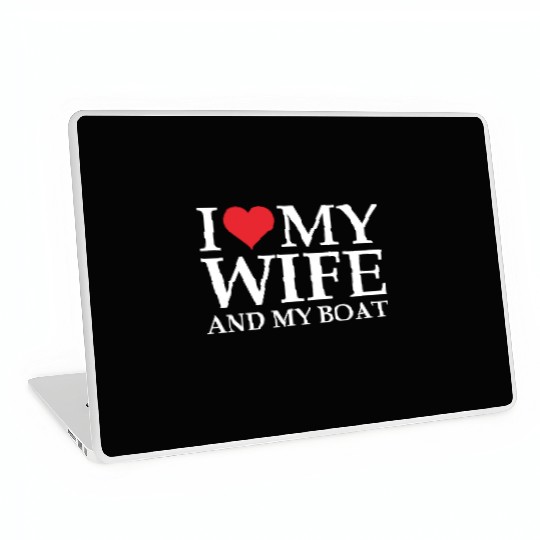 i love my wife and my boat Laptop Skins