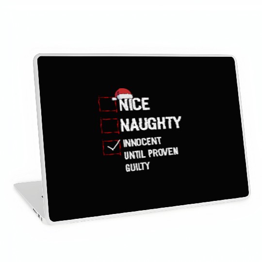 Nice Naughty Innocent Until Proven Guilty Laptop Skins