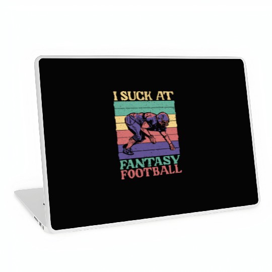 I Suck At Fantasy Football Auto Draft Sport Lover Laptop Skins