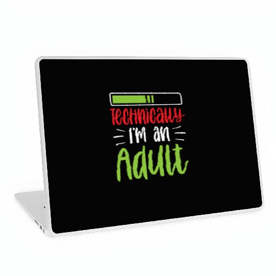 Technically I'm An Adult Adulting Birthday Laptop Skins