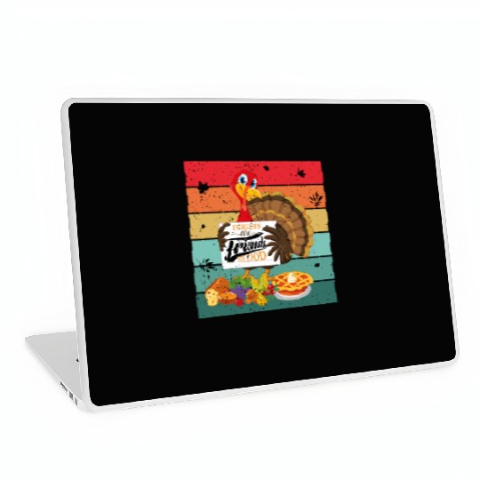 Turkeys Are Friends Not Food Laptop Skins, Fall Tees