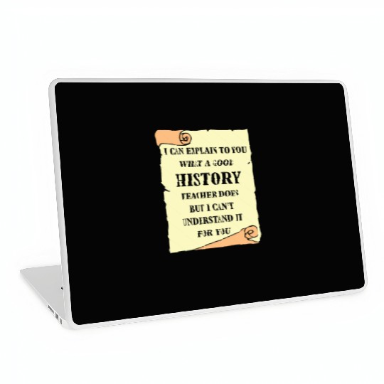 I can explain to you what a good History Teacher Laptop Skins