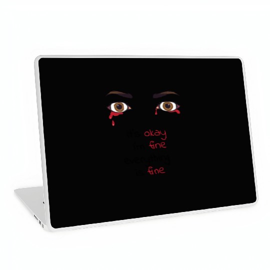 it's okay I'm fine everything is fine Laptop Skins