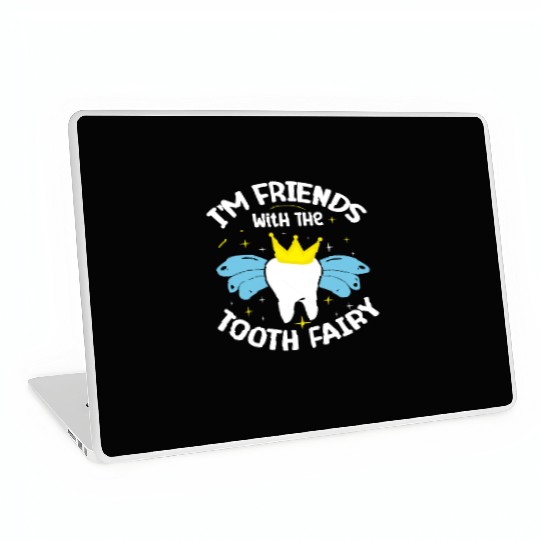 I'm Friends With The Tooth Fairy Dental Laptop Skins