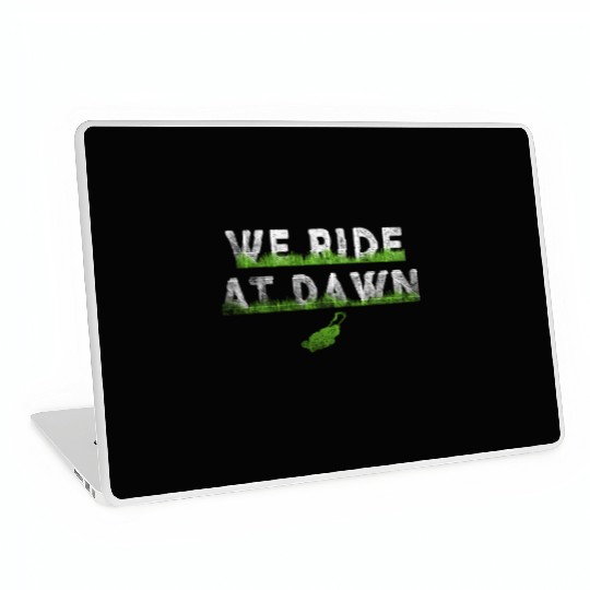 We Ride At Dawn Dad Lawn Mower Make Laugh Day Yard Laptop Skins