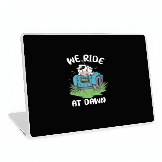We Ride At Dawn Dad Lawn Mower Make Laugh Day Yard Laptop Skins