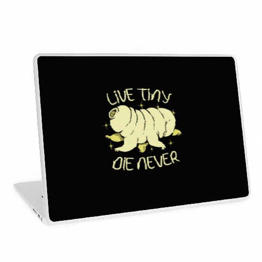 Live Tiny Die Never Science Lover Tardigrade Laptop Skins