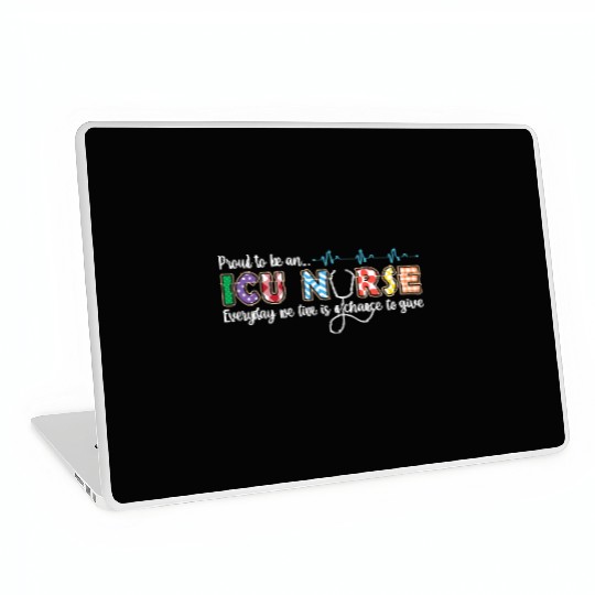 Proud ICU Nurse Appreciation Laptop Skins