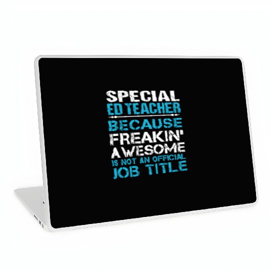 Special Ed Teacher Laptop Skins - Freaking Awesome Gift