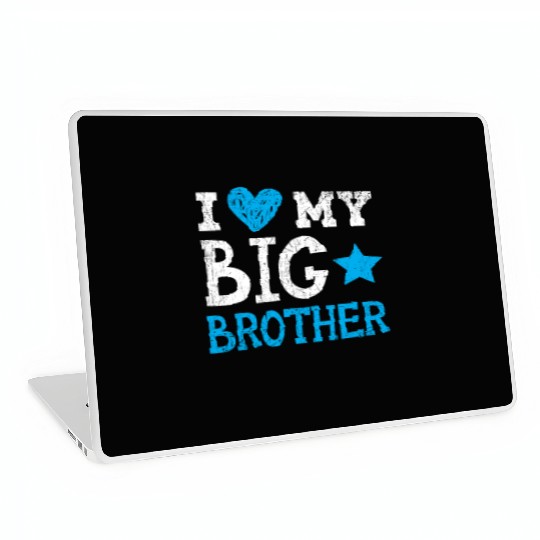 I Love My Big Brother Best Bro Ever Brotherhood Laptop Skins