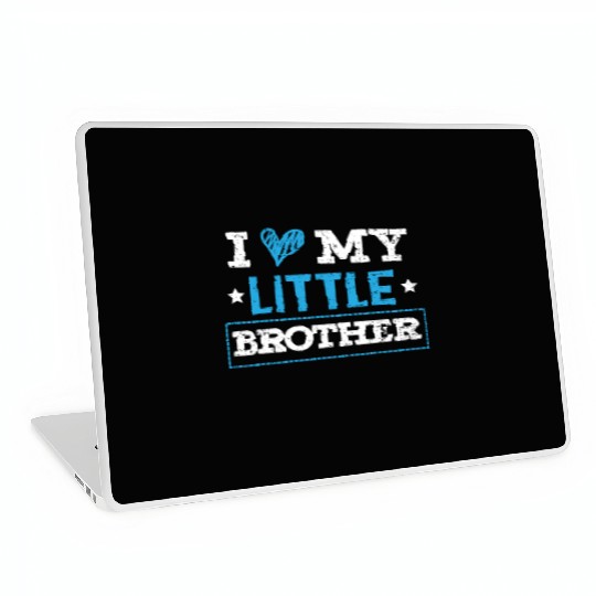 I Love My Little Brother Best Bro Ever Brotherhood Laptop Skins
