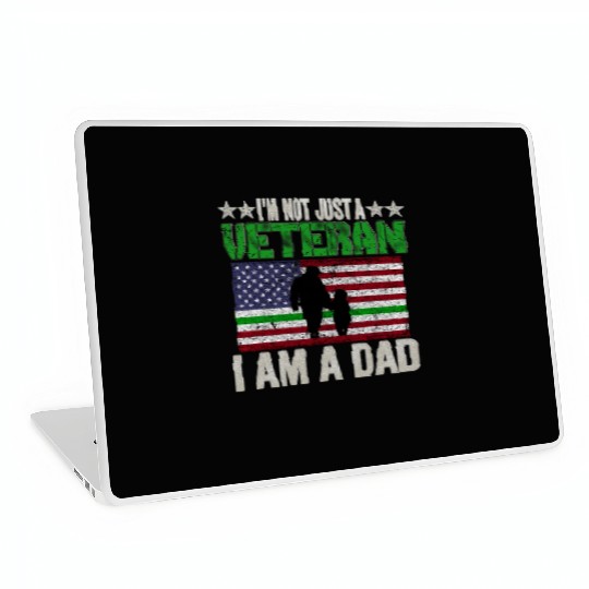 I'm Not Just a Veteran I am a Dad Laptop Skins