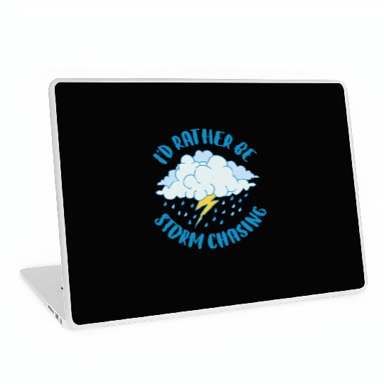 Id Rather Be Storm Chasing Funny Meteorology Gift Laptop Skins