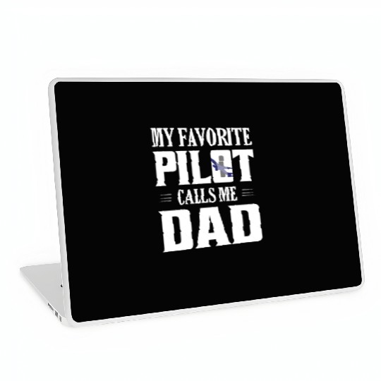 My Favorite Pilot Calls Me Dad Aviation Airline Laptop Skins