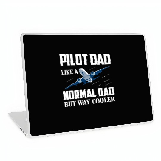 Pilot Dad Like A Normal Dad But Way Cooler Airline Laptop Skins