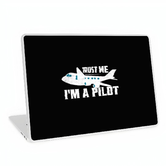 Trust Me I'm A Pilot Aviation Fly Airline Laptop Skins