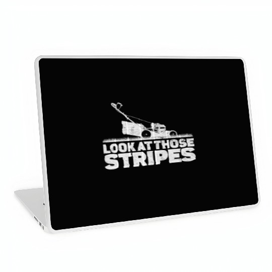 Look At Those Stripes - Lawn Mowing Funny Dad Lawn Laptop Skins