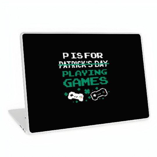 P Is For Playing Games St Patrick's Day Funny Laptop Skins