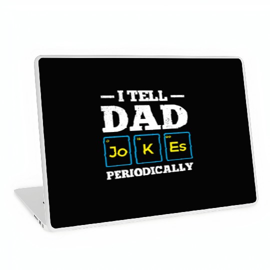 I Tell Dad Jokes Periodically Periodic Table Laptop Skins