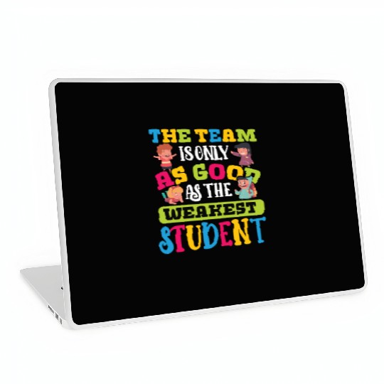 Teacher team as good as weakest student teachers Laptop Skins