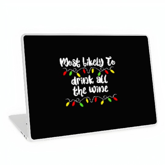 Most Likely To Christmas Drink All The Wine Family Laptop Skins