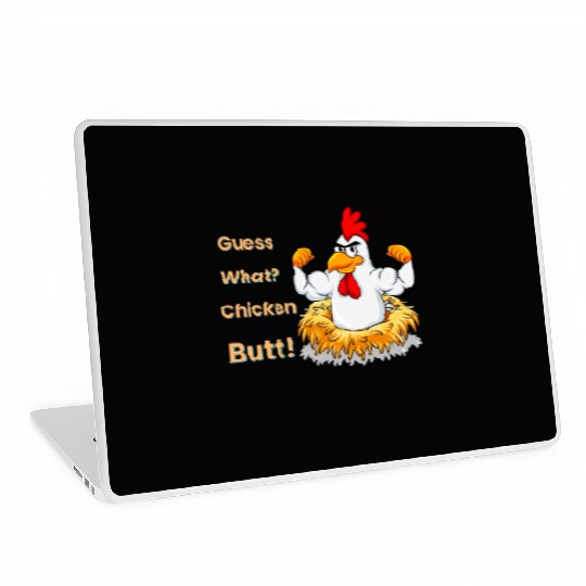 Funny Guess What? Chicken Butt! White Design Laptop Skins