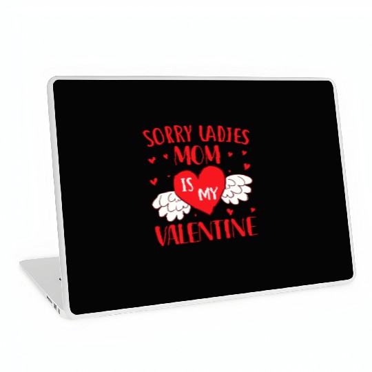 Sorry Ladies Mom is my Valentine,Valentines Day Laptop Skins