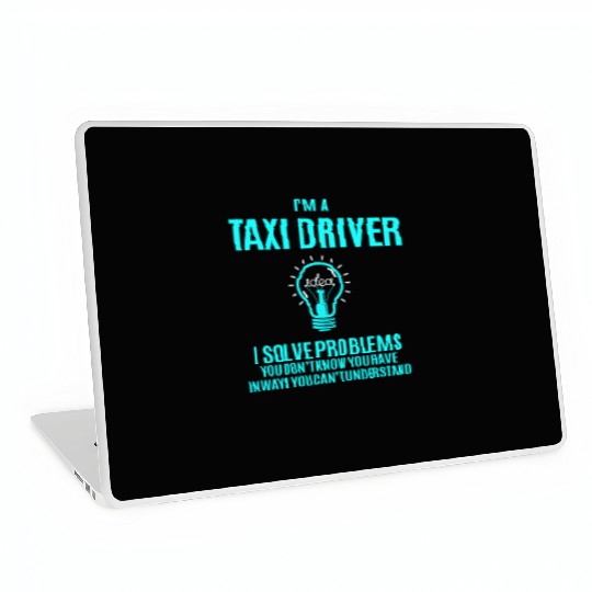 Taxi Driver Laptop Skins - I Solve Problems Gift Item T