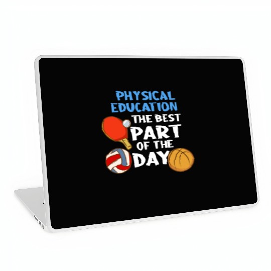 Physical Education The Best Part Of The Day Laptop Skins