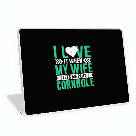 I love it when my wife lets me play cornhole Laptop Skins