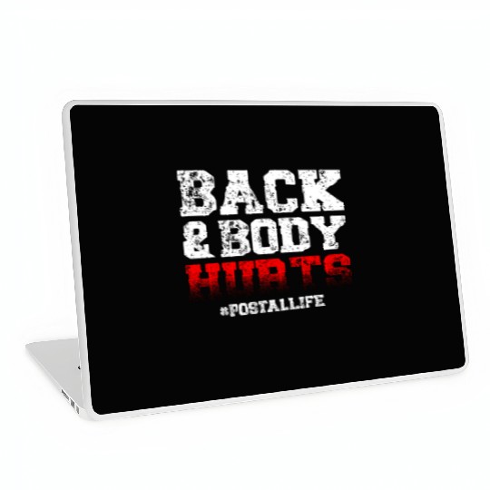 Back And Body Hurts Mailman Mail Postal Worker Laptop Skins