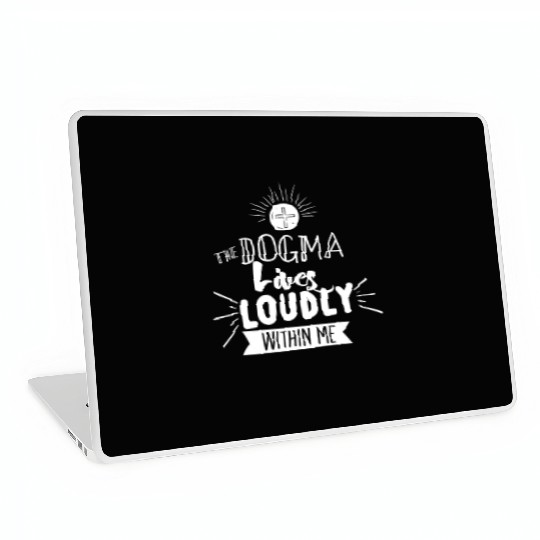 Dogma Lives Loudly Within Me Catholic Conservative Laptop Skins