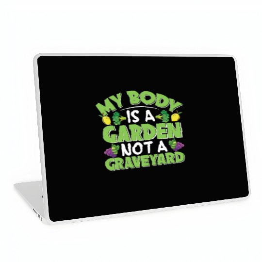 My Body Is A Garden, Not A Graveyard Laptop Skins