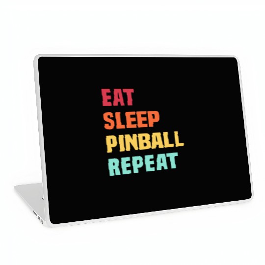 Eat Sleep Pinball Repeat - for Pinball lover Laptop Skins