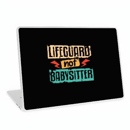 Lifeguard Not Babysitter Laptop Skins