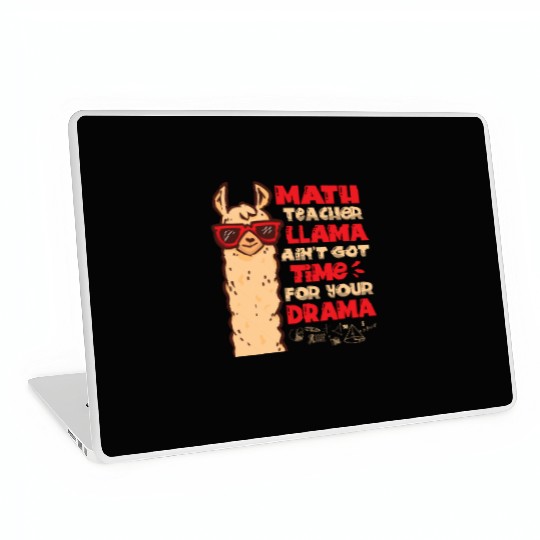 Math Teacher Llama Ain't Got Time For Your Drama Laptop Skins