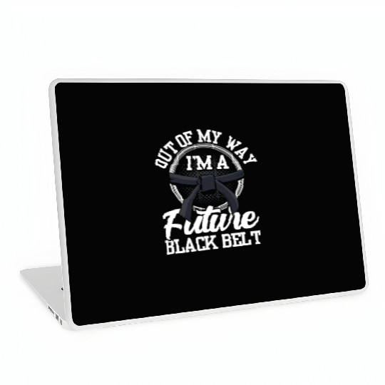 Out Of My Way I'm A Future Black Belt MMA Belts Laptop Skins